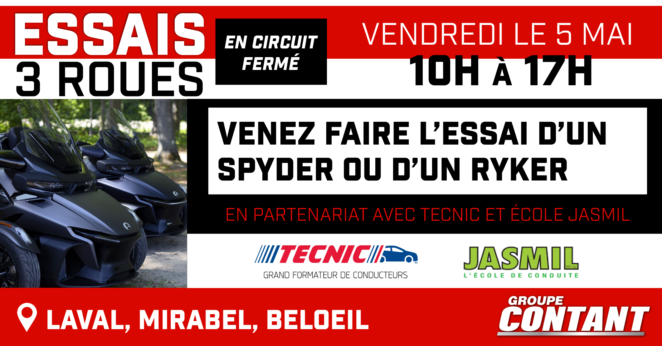 Venez faire l'essai d'un Spyder ou d'un Ryker!